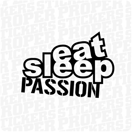 Eat Sleep Passion